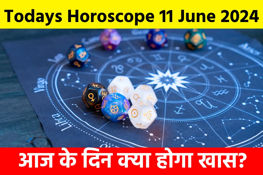 Todays Horoscope 11 June 2024: आज का राशिफल, आज के दिन क्या होगा खास?